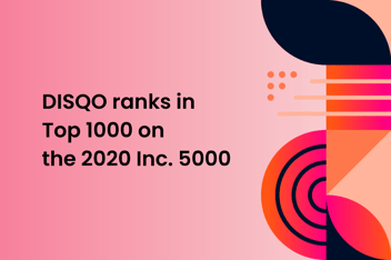 Graphical Image featuring text "DISQO ranks in Top 1000 on the 2020 Inc. 5000"