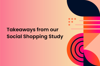graphical image with text "Takeaways from our Social Shopping study"