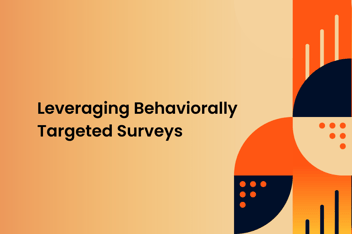 Graphical Image with shapes and text "Leveraging behaviorally targeted surveys"