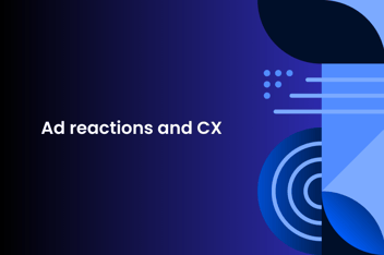 graphic image with text "Ad Reactions and CX"