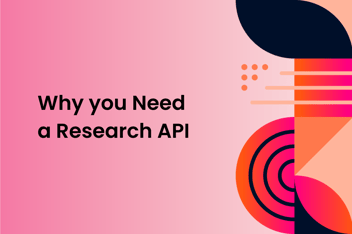 graphical image with text "Why you need a research API"