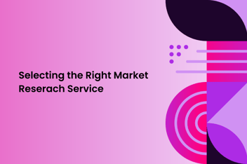 graphic image with shapes and text "Selecting the right market reserach service"
