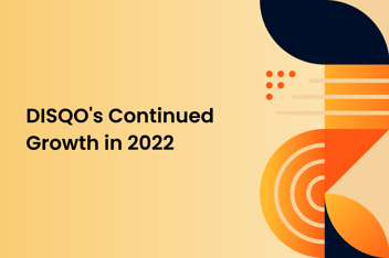 graphical image with shapes featuring the text "DISQO's continued growth in 2022"