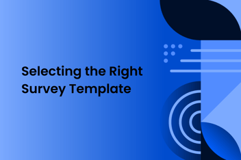 graphic image with shapes and with the text "Selecting the right survey template"