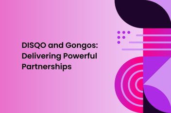 Graphical Image featuring text "DISQO and Gongos: Delivering powerful partnerships together"