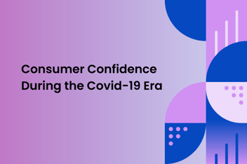Graphical Image featuring text "Consumer Confidence in the COVID 19 Era"
