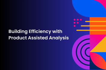Image with Graphical Shapes and text "Building efficiency with product-assisted analysis"