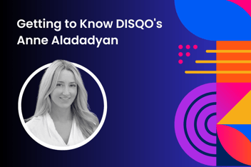 Graphical Image with text "Getting to Know DISQO's Anne Aladadyan" and Headshot photo of Anna Aladadyan
